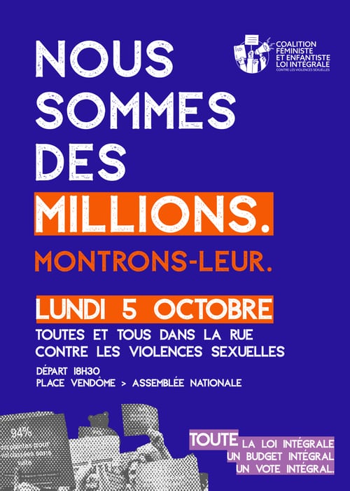 Affiche de la Coalition féministe et enfantiste loi intégrale : « Nous sommes des millions. Montrons-leur. Lundi 5 octobre, toutes et tous dans la rue contre les violences sexuelles. Départ 18h30 place Vendôme > Assemblée nationale. »