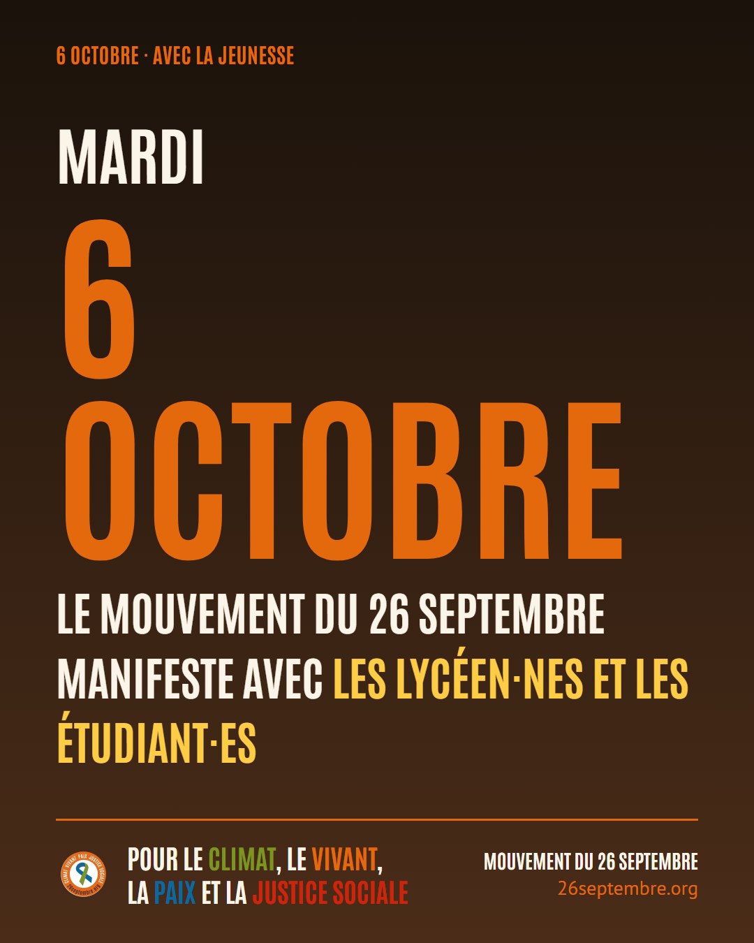 Visuel sur fond brun : « Mardi 6 octobre. Le mouvement du 26 septembre manifeste avec les lycéen·nes et les étudiant·es ». Mouvement du 26 septembre, pour le climat, le vivant, la paix et la justice sociale. 26septembre.org.