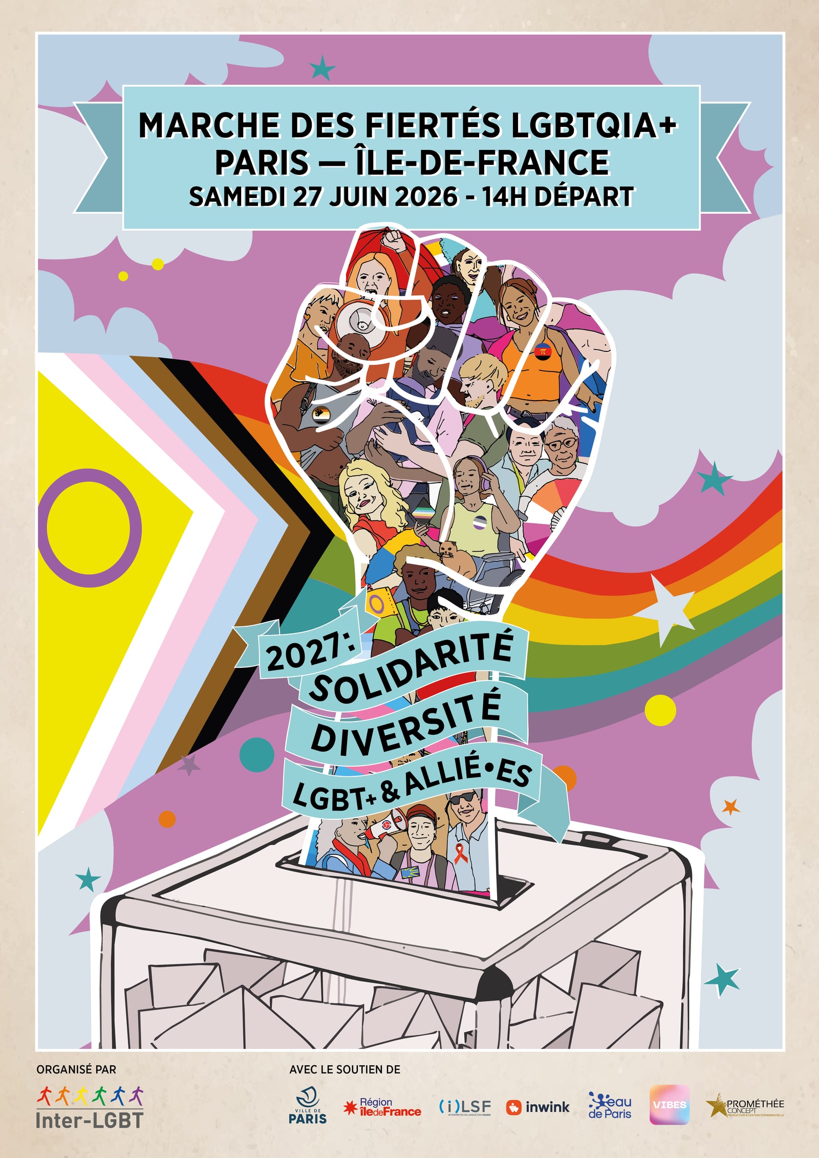 Affiche de la Marche des Fiertés LGBTQIA+ Paris Île-de-France : un poing levé rempli de visages sort d’une urne, devant les drapeaux arc-en-ciel et intersexe, avec le mot d’ordre « 2027 : Solidarité, diversité, LGBT+ & allié·es ».